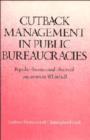 Cutback Management in Public Bureaucracies : Popular Theories and Observed Outcomes in Whitehall - Book
