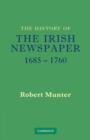 The History of the Irish Newspaper 1685-1760 - Book
