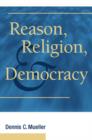 Reason, Religion, and Democracy - Book