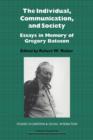 The Individual, Communication, and Society : Essays in Memory of Gregory Bateson - Book