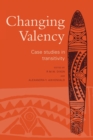 Changing Valency : Case Studies in Transitivity - Book
