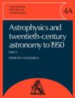 The General History of Astronomy: Volume 4, Astrophysics and Twentieth-Century Astronomy to 1950: Part A - Book