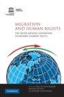 Migration and Human Rights : The United Nations Convention on Migrant Workers' Rights - Book