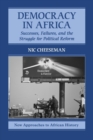 Democracy in Africa : Successes, Failures, and the Struggle for Political Reform - Book