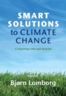 Smart Solutions to Climate Change : Comparing Costs and Benefits - Book
