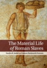 The Material Life of Roman Slaves - Book