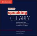 Speaking Clearly Audio CDs (3) : Pronunciation and Listening Comprehension for Learners of English - Book
