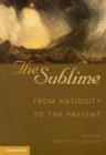 The Sublime : From Antiquity to the Present - Book