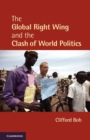 The Global Right Wing and the Clash of World Politics - Book