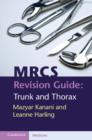 MRCS Revision Guide: Trunk and Thorax - Book