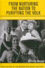 From Nurturing the Nation to Purifying the Volk : Weimar and Nazi Family Policy, 1918-1945 - Book