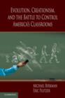 Evolution, Creationism, and the Battle to Control America's Classrooms - Book