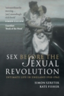 Sex Before the Sexual Revolution : Intimate Life in England 1918-1963 - Book
