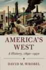 America's West : A History, 1890–1950 - Book