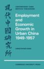 Employment and Economic Growth in Urban China 1949-1957 - Book