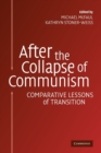 After the Collapse of Communism : Comparative Lessons of Transition - Book