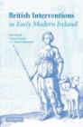 British Interventions in Early Modern Ireland - Book