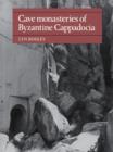 Cave Monasteries of Byzantine Cappadocia - Book