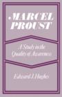 Marcel Proust : A Study in the Quality of Awareness - Book