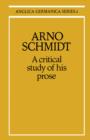 Arno Schmidt: A Critical Study of his Prose - Book
