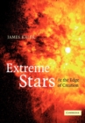 Extreme Stars : At the Edge of Creation - Book
