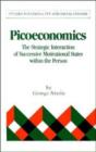 Picoeconomics : The Strategic Interaction of Successive Motivational States within the Person - Book