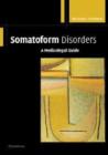 Somatoform Disorders : A Medicolegal Guide - Book