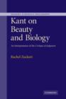 Kant on Beauty and Biology : An Interpretation of the 'Critique of Judgment' - Book