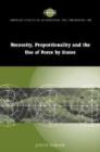 Necessity, Proportionality and the Use of Force by States - Book