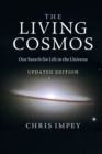 The Living Cosmos : Our Search for Life in the Universe - Book