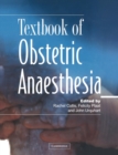 Textbook of Obstetric Anaesthesia - Book