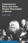 Contemporary Black and Asian Women Playwrights in Britain - Book