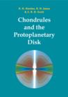 Chondrules and the Protoplanetary Disk - Book