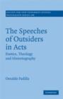 The Speeches of Outsiders in Acts : Poetics, Theology and Historiography - Book