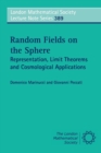 Random Fields on the Sphere : Representation, Limit Theorems and Cosmological Applications - Book
