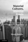 Material Cultures, Material Minds : The Impact of Things on Human Thought, Society, and Evolution - Book