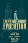 Thinking about Evolution : Historical, Philosophical, and Political Perspectives - Book