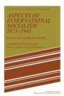 Aspects of International Socialism, 1871-1914 : Essays by Georges Haupt - Book