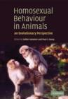 Homosexual Behaviour in Animals : An Evolutionary Perspective - Book