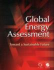 Global Energy Assessment : Toward a Sustainable Future - Book