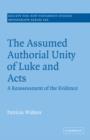 The Assumed Authorial Unity of Luke and Acts : A Reassessment of the Evidence - Book