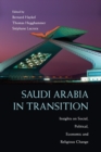 Saudi Arabia in Transition : Insights on Social, Political, Economic and Religious Change - Book