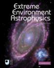 Extreme Environment Astrophysics - Book
