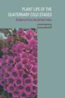 Plant Life of the Quaternary Cold Stages : Evidence from the British Isles - Book