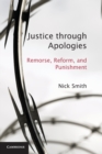 Justice through Apologies : Remorse, Reform, and Punishment - Book