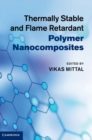 Thermally Stable and Flame Retardant Polymer Nanocomposites - Book