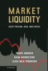 Market Liquidity : Asset Pricing, Risk, and Crises - Book