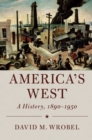 America's West : A History, 1890-1950 - Book