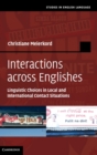 Interactions across Englishes : Linguistic Choices in Local and International Contact Situations - Book