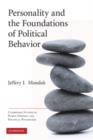 Personality and the Foundations of Political Behavior - Book